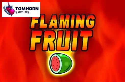 Flaming Fruit
